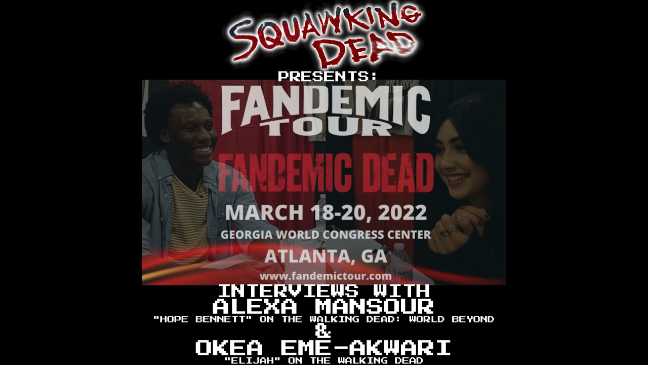 [Fandemic 2022] Alexa Mansour ("Hope Bennett" TWD: World Beyond) & Okea Eme-Akwari ("Elijah" on TWD)