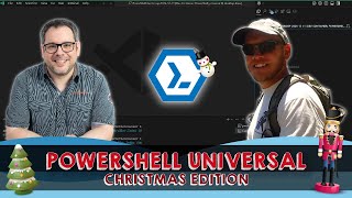 PowerShell Universal Christmas Edition - Adam Driscoll & Constantin Hager