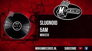 Slugnoid - 5AM