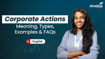 Corporate Actions Meaning Simplified | Alice Blue