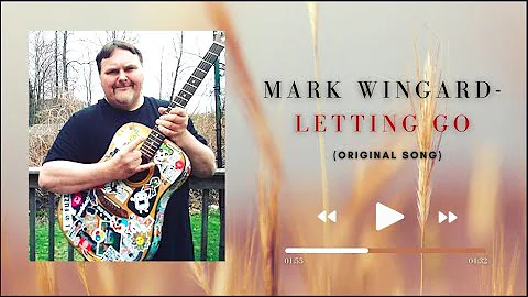 MARK WINGARD- LETTING GO (ORIGINAL SONG)