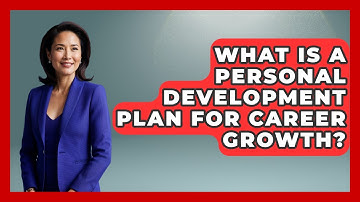 What Is A Personal Development Plan For Career Growth? - Job Interview Pro Skills