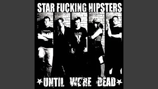 Video thumbnail of "Star Fucking Hipsters - The Path is Paved"