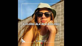 DJ AJOJING ALA ALA AJOJING INS