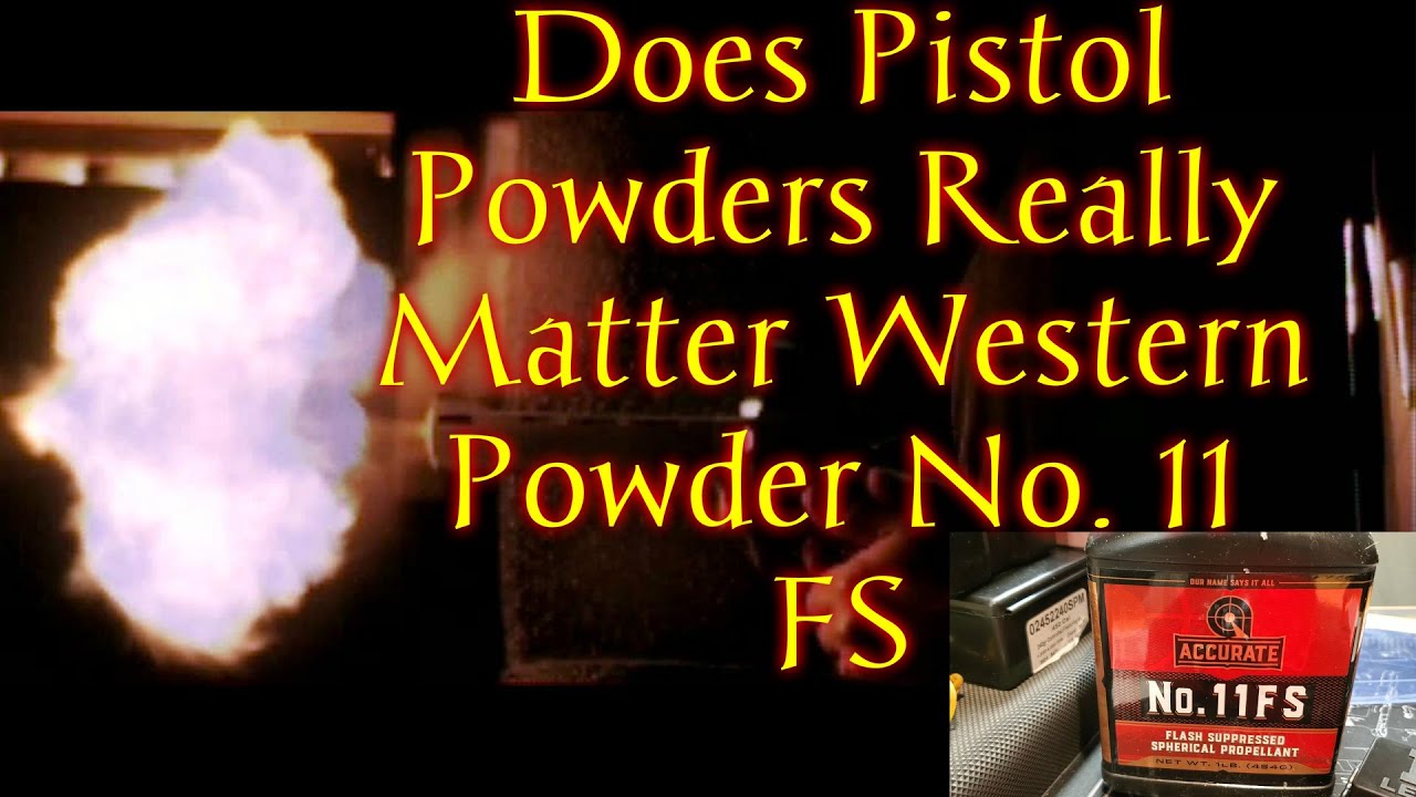 Does Pistol Powders Really Matter Western Powder No  11 FS