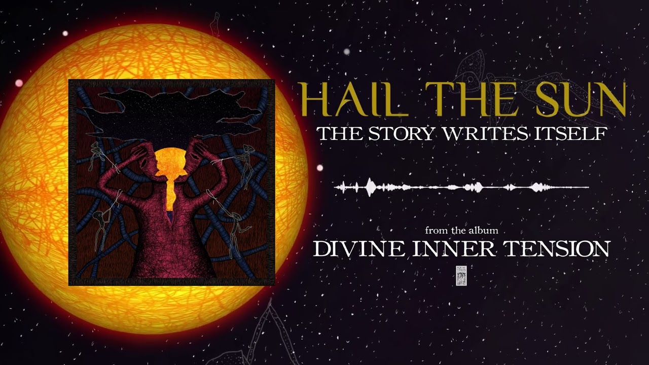 Ver Hail The Sun - The Story Writes Itself en YouTube Ver Hail The Sun - The Story Writes Itself en YouTube