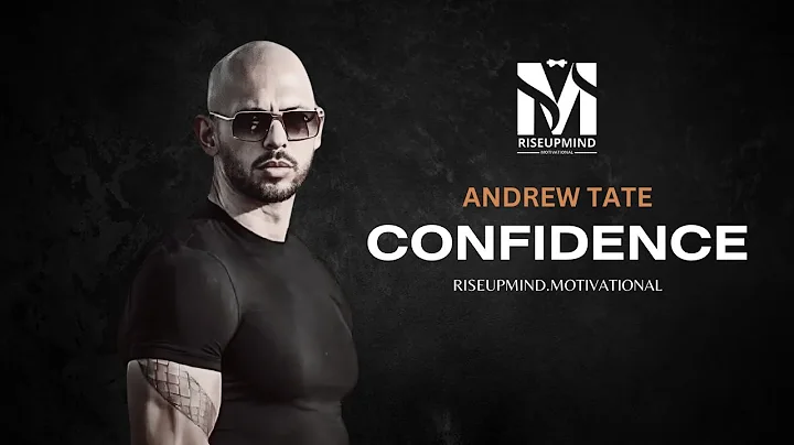 Unlock Your True Potential: Andrew Tate's Guide to Building Confidence, andrew tate motivation
