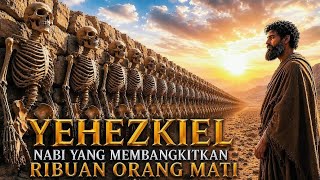 The Complete Story of Prophet Ezekiel: The Prophet Who Raised Thousands of the Dead | Biblical Hi...