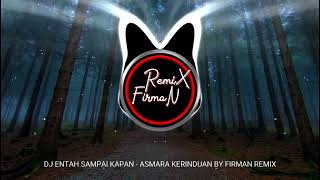 Download Lagu DJ ENTAH SAMPAI KAPANKAH KAU DAN AKU-  DJ ASMARA KERINDUAN -    DJ TIKTOK TERBARU 2026 MP3