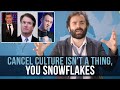 Cancel Culture Isn't A Thing, You Snowflakes - Some More News