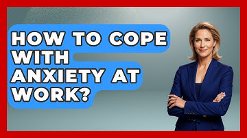 How To Cope With Anxiety At Work? - Job Success Network