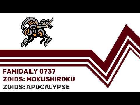 Famidaily - Episode 0737 - Zoids: Mokushiroku/Zoids: Apocalypse (ゾイド黙示録)