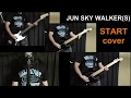 【START】JUN SKY WALKER(S) cover
