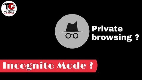 Incognito Mode - Private browsing ? | No History / Tracking ? | Explained