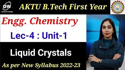 Lec-4/Unit-1 I Liquid Crystals I Engg.CHEMISTRY I AKTU B.Tech First Year