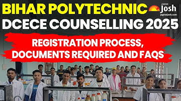 Bihar Polytechnic DCECE Counselling 2025: Registration Process, Documents Required and FAQs