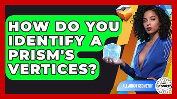 How Do You Identify A Prism