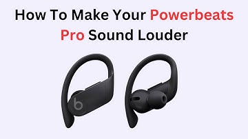 How To Make Your Powerbeats Pro Sound Louder