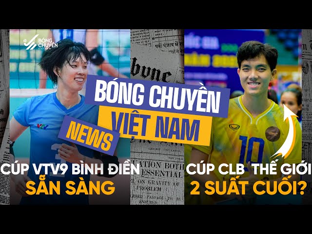 TIN BÓNG CHUYỀN | NGÀY 8/5 | Thanh Thúy sẵn sàng cho VTV 9 Bình Điền, chờ 2 suất cuối Cúp CLB TG class=