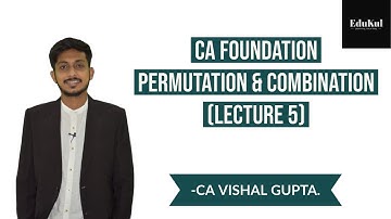ca foundation maths | Permutation & Combination (Lecture 5) | business mathematics|CA Vishal Gupta