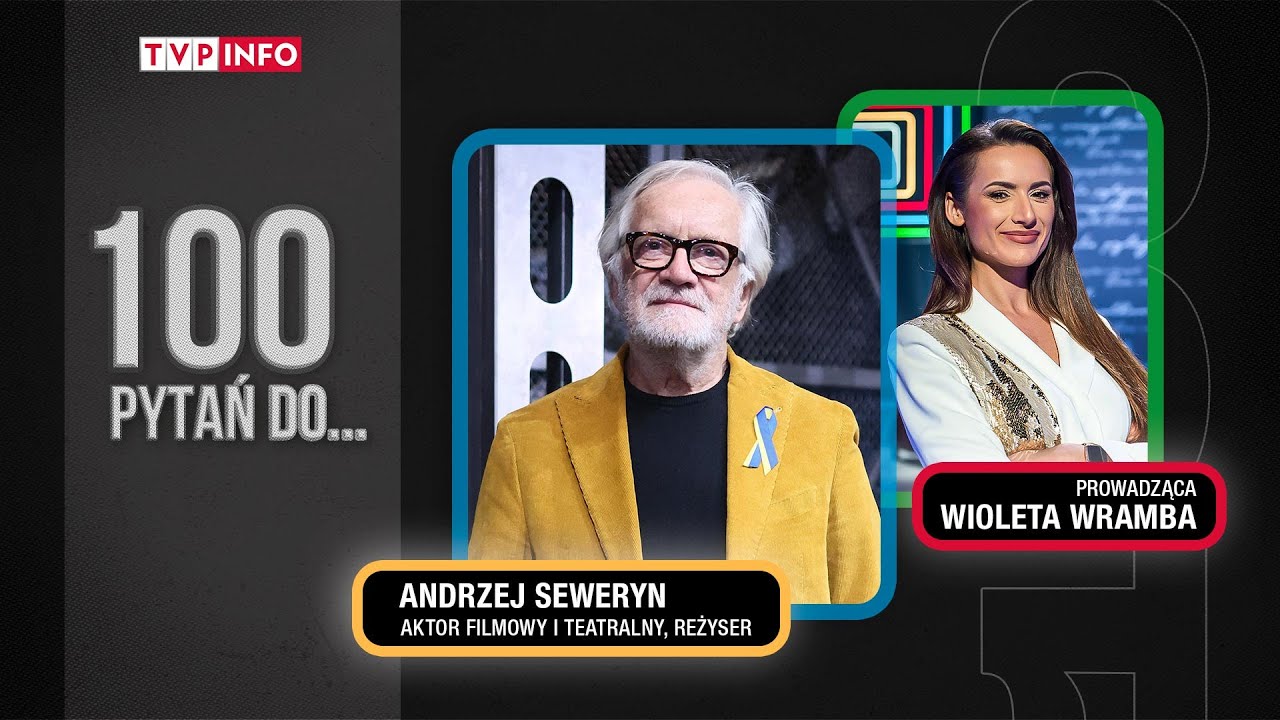 Seweryn do młodych: Nie okłamujcie bliskich, nie śpieszcie się i nie bójcie się! | 100 PYTAŃ DO...