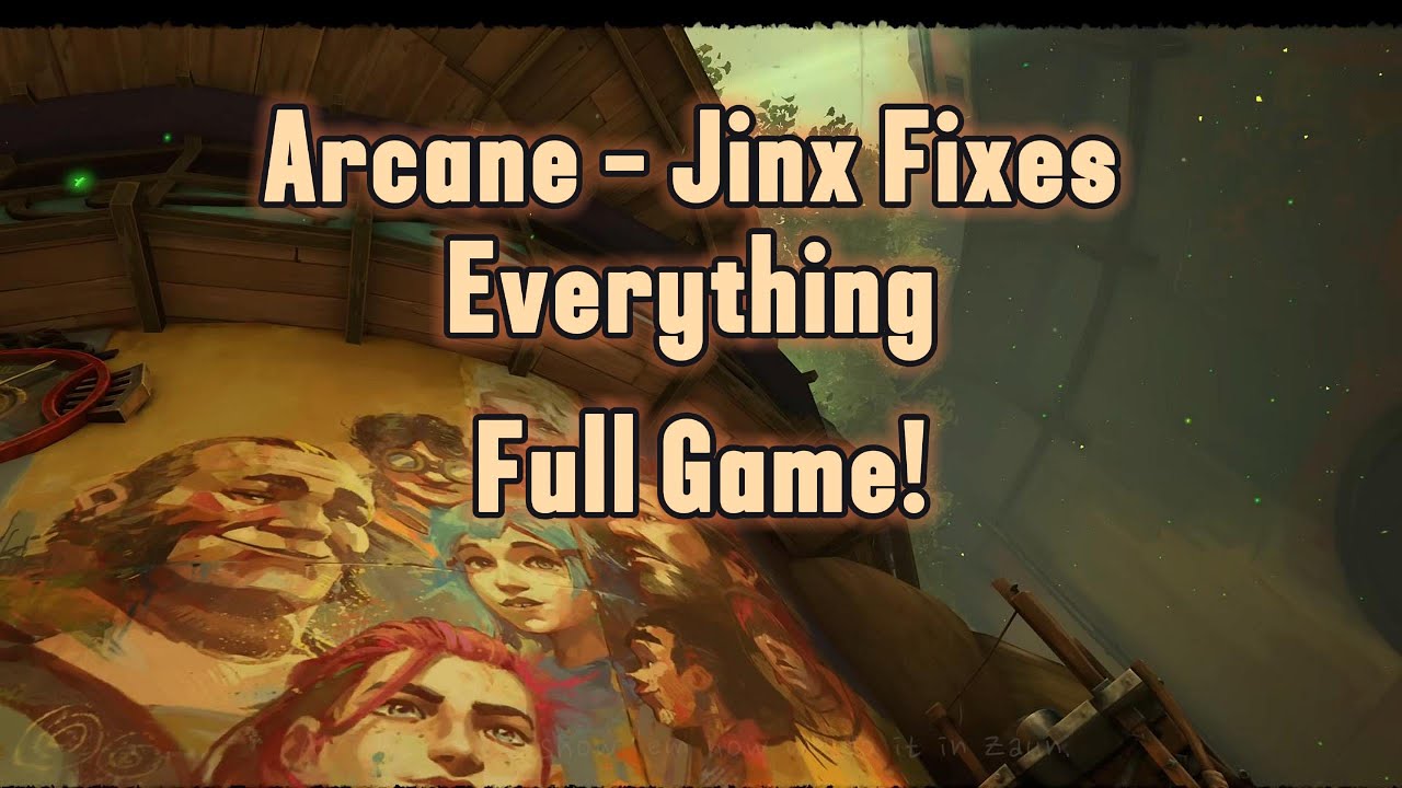 Arcane | Jinx Fixes Everything| Full Game!