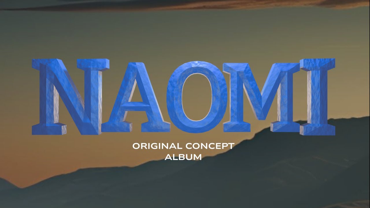 NAOMI | Scene One | Concept Album