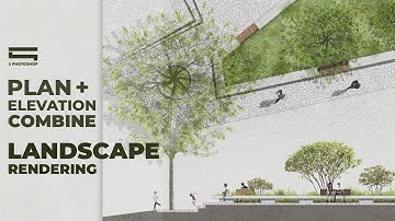 Landscape Archtiecture Plan and Elevation combine by Photoshop (Hậu kỳ cảnh quan)