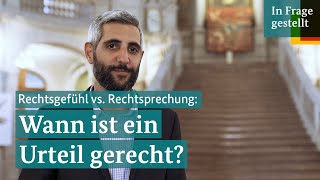 Rechtsgefühl Vs. Rechtssprechung Wann Ist Ein Urteil Gerecht?
