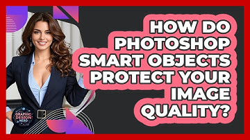 How Do Photoshop Smart Objects Protect Your Image Quality? - Graphic Design Nerd