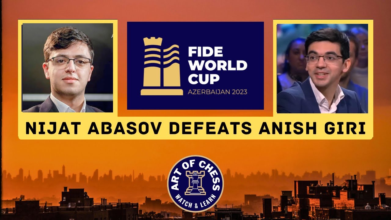 Anish Giri knocked out by GM Nijat Abasov ~ Fide World Cup 