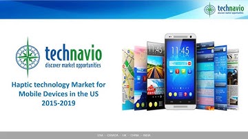 Haptic Technology Market for Mobile Devices in the US 2015-2019