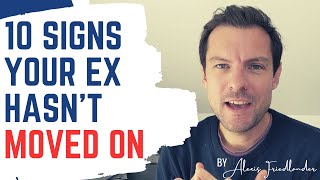 10 Signs Your Ex Hasn't Moved On #breakupadvice #exnotoverwithyou #nobscoaching
