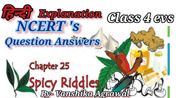 Spicy Riddles | Class 4 EVS NCERT | Question Answer| Word to Word Explanation by Vanshika Agrawal