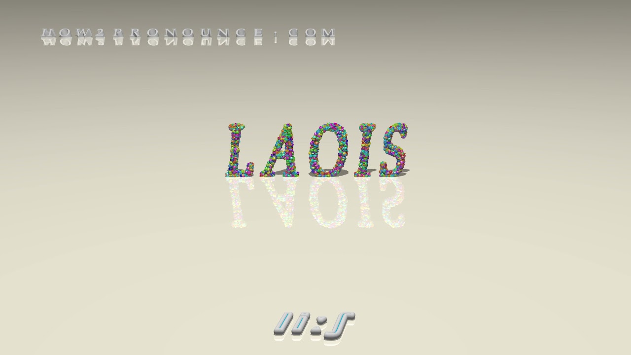 Laois - pronunciation - YouTube