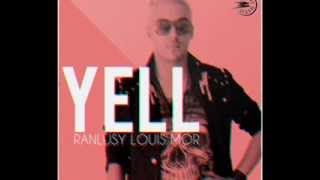 Dj Ranlusy Louis Mor - Yell Radio Edit 2013