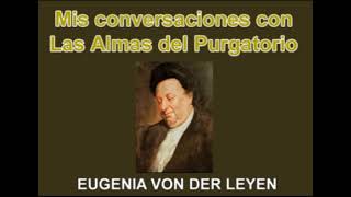 MIS CONVERSACIONES CON LAS ALMAS DEL ﻿ PURGATORIO﻿   EUGENIA VON DER LEYEN