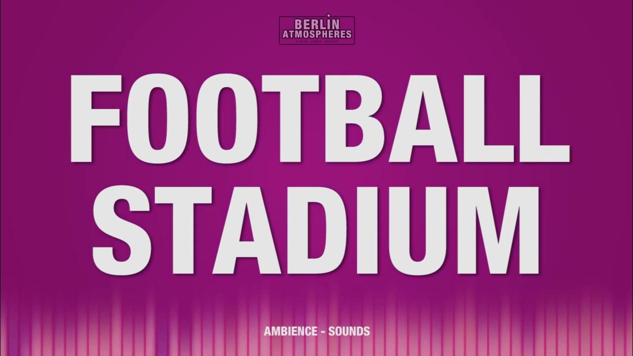Football Stadium SOUND EFFECT Fußball Fans im Stadion Ambience