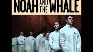 Video thumbnail of "Noah And The Whale - Not Too Late"