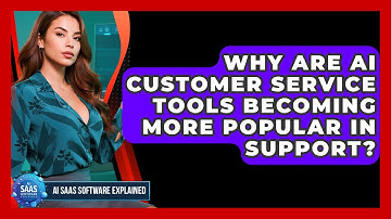 Why Are AI Customer Service Tools Becoming More Popular in Support?