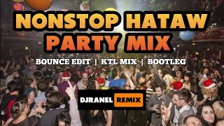 NONSTOP HATAW PARTY MIX | DJRANEL REMIX