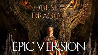 OST House of The Dragon: Targaryen Theme | EPIC VERSION
