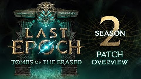 Last Epoch Season 2 | Patch Overview