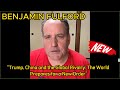 BENJAMIN FULFORD “Trump, China and the Global Rivalry: The World Prepares for a New Order”