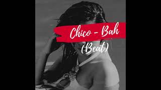 Chico - Bah (Beat)