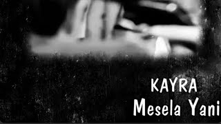 Kayra Mesela Yani - Slowed💯💯💯