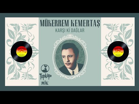 Mükerrem Kemertaş - Karşı ki Dağlar - Orijinal 45'lik Kayıtları