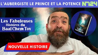 BAAL CHEM TOV N°124 L'AUBERGISTE LE PRINCE ET LA POTENCE _ Rav Avi #baalchemtov #baalshemtov