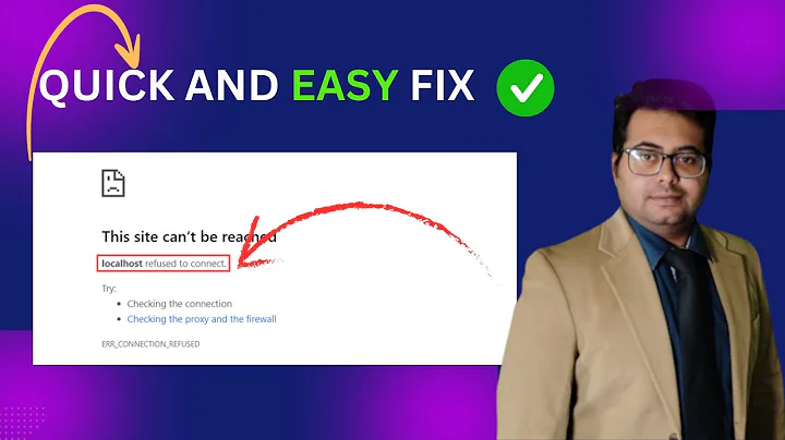 2024 - Quickly Fix "Localhost Refused To Connect" in Chrome