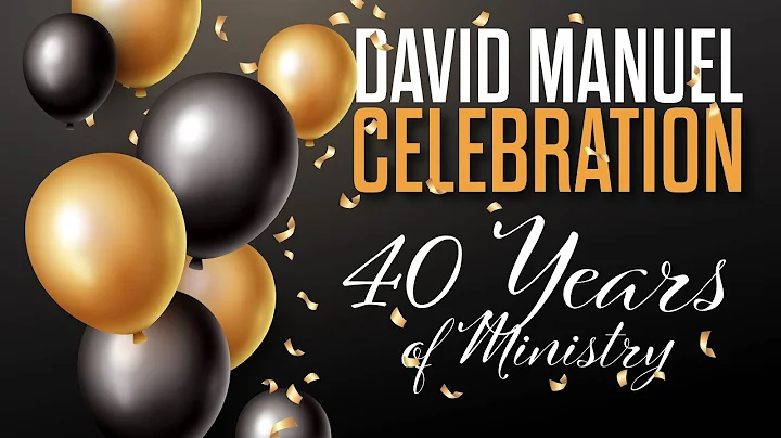 David Manuel - Celebrating 40 Years of Ministry!